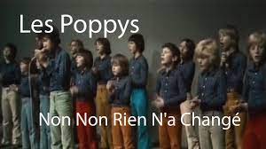 Le gratin du showbiz arlésien réuni dans un clip hautement improbable. Les Poppys Non Non Rien N A Change Restored Youtube
