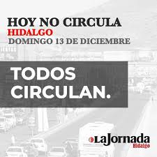 El programa hoy no circula aplicará para las 16 alcaldías de la ciudad de méxico pero también se verán afectados 18 municipios del estado de méxico, hidalgo y puebla. Hoy No Circula Domingo 13 De Diciembre La Jornada Hidalgo