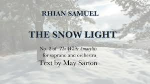 RHIAN SAMUEL. 'The Snow Light' , THE WHITE AMARYLLIS, no 2, sung by Jane  Manning