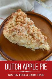 Gluten Free Dutch Apple Pie Dairy Free Recipe Dairy Free Pie Recipes Dairy Free Pies Best Gluten Free Recipes