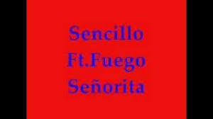 Senorita de fuego torrents for free, downloads via magnet also available in listed torrents detail page, torrentdownloads.me have largest bittorrent database. Sencillo Ft Fuego Senorita Youtube