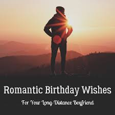Birthday Wishes For Fiance Long Distance Heart Touching Happy Birthday Wishes For A Long Distance Boyfriend Long Distance Happy Birthday Happy Birthday Wishes For Him Birthday Wishes For Myself