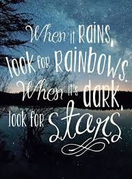 Look For Rainbows Inspirational Quotes Motivation Positive Quotes Life Quotes