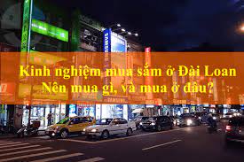 Doi tien dai loan o dau gia cao, đổi tiền đài loan ở đâu giáo cao? 2 Kinh Nghiá»‡m Mua Sáº¯m á»Ÿ Ä'ai Loan Nen Mua Gi Va Mua á»Ÿ Ä'au