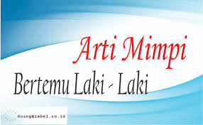 Mimpi lelaki yang dikenali berulang kali. Arti Mimpi Bertemu Laki Laki 8 Arti Mimpi Menurut Psikolog