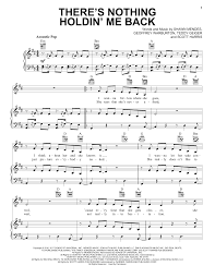 .nothing holding me back you take me places that tear up my reputation manipulate my decisions baby, there's nothing holding me back there's nothing holding me back i feel so free when you're with me, baby baby, there's nothing. Shawn Mendes There S Nothing Holdin Me Back Sheet Music Pdf Notes Chords Pop Score Chordbuddy Download Printable Sku 252804
