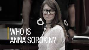 Who Is Anna Sorokin A K A Anna Delvey Youtube