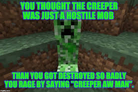 Pin On Creeper Aw Man