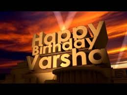 It was emotionally and physically very draining; Happy Birthday Varsha Youtube