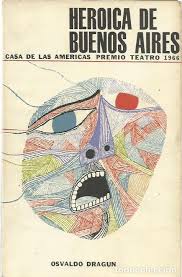 osvaldo dragun : heroica de buenos aires. (casa - Buy Used theater books on todocoleccion