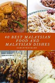 40 Best Malaysian Food And Malaysian Dishes Malaysian Food Food Travel Eating