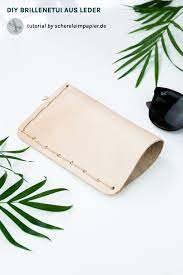 leder brillenetui selber machen ohne nahen oder kleben mode zum selbermachen brillenetui diy leder