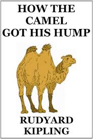 Combine fable with research by studying how the camel got his hump! How The Camel Got His Hump Kindle Edition By Kipling Rudyard Literature Fiction Kindle Ebooks Amazon Com