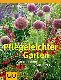 Affiliate Pflegeleichter Garten Clever Gartnern Schritt Fur Schritt Amazon De Wolfgang Hensel Bucher Buch Bucher Ga Mit Bildern Pflegeleichter Garten Garten Anlegen