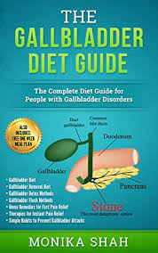 Check spelling or type a new query. Gallbladder Diet A Complete Diet Guide For People With Gallbladder Disorders Gallbladder Diet Gallbladder Removal Diet Flush Techniques Yoga S Mudras For Instant Pain Relief English Edition Ebook Shah Monika Amazon De