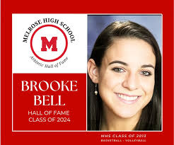 The Melrose Athletic Hall of Fame is excited to announce that Brooke Bell,  MHS Class of 2013, will be inducted into the Hall of Fame this year! Brooke  was an outstanding leader