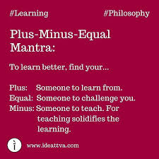 Plus Minus Equal Mantra For Learning Is Growing Mention Someone Who Needs To Read This Mantras Teaching Learning