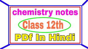Some important topics taught in chemistry in class 12 are: Rbse Class 12 Chemistry Notes In Hindi Chemistry Class 12 Notes In Hindi Bihar Board Youtube Chemistry Physical Chemistry Organic Chemistry Analytic Chemistry Chemistry Notes Download Chemistry Notes Pdf Pdf