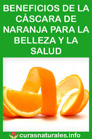 Beneficios De La Cascara De Naranja Para La Belleza Y La Salud Remedios Caseros Adelgazar Cascara De Naranja Salud