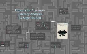 The short story, written in 1958 and first published in the april 1959 issue of the magazine of. Flowers For Algernon Literary Analysis By Sage Holden