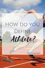 How Do You Define Athlete What Is The Definition Of Athlete And Why Does It Matter For How You Understand Yo Fitness Motivation Running Training Plan Fitness
