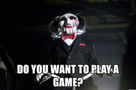 Do You Want To Play A Game Memes