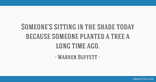 Someone S Sitting In The Shade Today Because Someone Planted A Tree A Long Time Ago