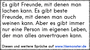 Es Gibt Freunde Mit Denen Man Lachen Kann Es Gibt Beste Freunde Mit Denen Man Auch Weinen Kann Aber Es Gibt Immer Nu Tolle Spruche Und Zitate Auf Www Likemonster De