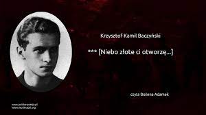 W twórczości baczyńskiego odnaleźć można wiele obrazów poetyckich odnoszących się do tak zwanej „apokalipsy spełnionej, to znaczy wizji spełnionego. Krzysztof Kamil Baczynski Pokolenie Wiatr Drzewa Spienia Youtube