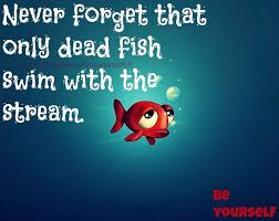 Many men go fishing all of their lives without knowing that it is not fish they are after, henry david thoreau. Dead Fish Quotes Quotesgram