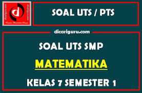 Selamat datang di situs dunia pendidikan, semoga terjalin tali silaturrahim antara kita. Soal Uts Pts Mtk Kelas 7 Semester 1 Dicariguru Com