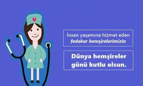 2021 hemşireler günü mesajları ve sözleri. Hemsireler Haftasi 12 Mayis Kutlu Olsun