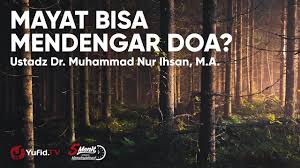 Doa untuk orang yang sudah meninggal, kerap kali diucapkan ketika mendengar berita duka wafatnya seseorang. Mendoakan Orang Yang Sudah Meninggal Ustadz Dr Muhammad Nur Ihsan Youtube