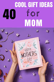 Good Gifts For Your Mom For Her Birthday 40 Super Cool Gift Ideas For Mom That Will Make Her Feel Special Birthday Ideas For Her Mothersday Gifts Diy Special Gifts For Mom