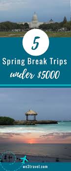 5 Cheap Family Spring Break Destinations Under 5000 Spring Break Destinations Families Family Spring Break Spring Break Vacations