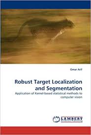 We did not find results for: Robust Target Localization And Segmentation Application Of Kernel Based Statistical Methods To Computer Vision Amazon Co Uk Arif Omar 9783843350389 Books