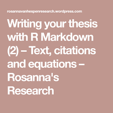 Writing Your Thesis With R Markdown 2 Text Citations And Equations Equations Writing Thesis