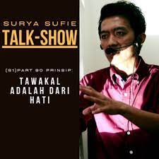 Tawakal adalah amalan dan ubudiyah hati dengan menyandarkan segala sesuatu hanya kepada tawakal adalah menyerahkan dan menyandarkan diri kepada allah setelah melakukan usaha atau. S1 Part 90 Prinsip Tawakal Adalah Dari Hati By Surya Sufie Talk Show Ssts A Podcast On Anchor
