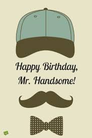 Handsome Boy Birthday Wishes For Baby Boy Quotes Smart Happy Birthday Wishes For Your Boyfriend Happy Birthday Wishes Quotes Happy Birthday Cards Images Happy Birthday Messages