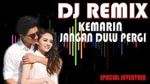 Download lagu mp3 terkait : Dj Kemarin Remix Special Seventeen Youtube
