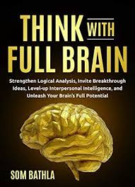 Pdf Free Think With Full Brain Strengthen Logical Analysis Invite Breakthrough Ideas Level Up I Interpersonal Brain Power Your Brain