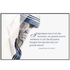 Frasi piene d'amore che riescono ad esprimere in un aforisma emozioni immense. Quadro Madre Teresa Di Calcutta Piccole Cose Con Grande Amore Stampa In Legno Quadri Con Citazioni Di Spiritualita Articoli Religiosi Libreriadelsanto It