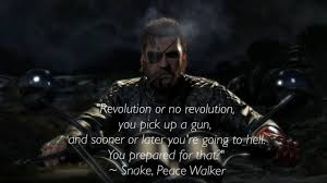 reciting grey fox's last words we're not tools of the government, or anyone else. Metal Gear Peace Quotes My Favorite Metal Gear Solid Quote Of All Time Album On Imgur Dogtrainingobedienceschool Com