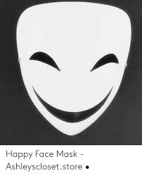 Funny memes funny face mask. 25 Best Memes About Happy Face Mask Meme Happy Face Mask Memes