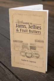 The Guide To Jams Jellies Fruit Butters Fruit Jelly Fruit Jam