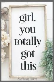 Girl You Totally Got This Motivational Quotes Wood Sign Farmhouse Wood Sign Inspirational Quote Interior Design Rustic Farmhouse Wood Sign Rustic Interiors
