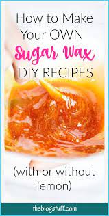 How To Make Sugar Wax At Home Care For Health In 2021 Sugar Wax Recipe Diy Homemade Hair Products Sugar Wax Diy