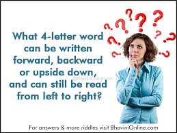 Fun Riddle What 4 Letter Word Can Be Written Forward Backward Or Upside Down Bhavinionline Com Riddles Writing Math Riddles