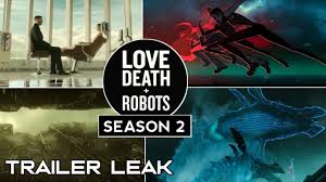 Love Death Robots Season 2 Release Date Love Death Robots Season 2 Trailer Leak Youtube