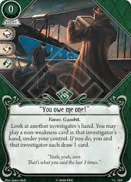 How many do you generally deal to each player? You Owe Me One Arkhamdb